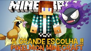 Pixelmon Ep.7 - A Grande ESCOLHA !!