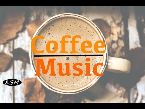 CAFE MUSIC - Relaxing Jazz & Bossa Nova Instrumental Music For Work,Study,Sleep
