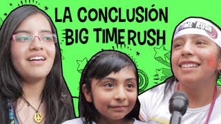 BIG TIME RUSH (LA CONCLUSIÓN)