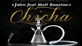 Jairo feat Matt Houston "CHICHA" (Vidéo officielle)