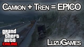 CAMION + TREN = EPICO!! GTA V con Willyrex, Vegetta y AlexBY - [LuzuGames]