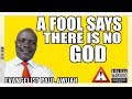 a fool says there is no god by