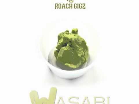 Roach Gigz-Wasabi - YouTube