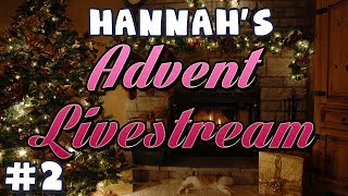 Hannah's Advent - Livestream Highlights #2