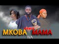 MKOBA WA MAMA Episode [ 76 ] {S2 }  Tradition & Love story