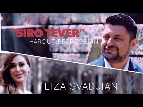 Harout Bedrossian Ft. Liza Svadjian - Siro Tever