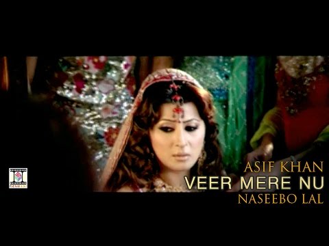 Download VEER MERE NU - OFFICIAL VIDEO - ASIF KHAN & NASEEBO LAL (2008)