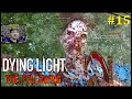 Dying Light The Following Прохождение - Шальные братья #15