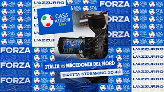 Casa Azzurri Live | Italia-Macedonia del Nord