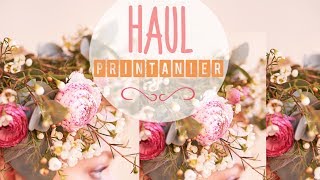 ♡HAUL Printanier !