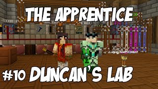 The Apprentice: Duncan's Lab - #10 - All Good Things...