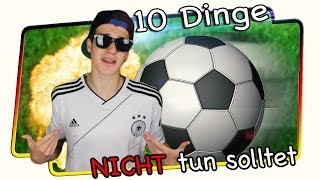 10 Dinge die man beim Fussball nicht tun sollte