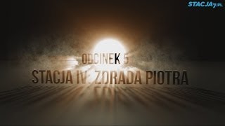 Oto Człowiek! Odcinek 5. Stacja IV: Zdrada Piotra