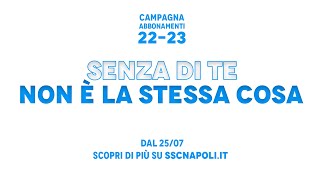 Campagna Abbonamenti SSC Napoli 2022/2023 - Senza di te non è la stessa cosa