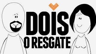 DOIS | Magna e Nilton | O Resgate