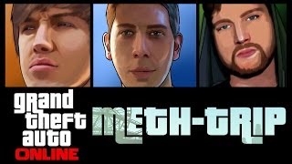 Grand Theft Auto 5 Online - METH-TRIP