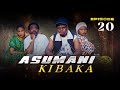 ASUMANI KIBAKA  ep 20