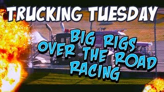 Trucking Tuesday - Big Rigs Over the Road Racing