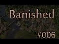 Let's Play Banished - #006 - Da haben wir groen Mist gebaut