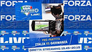 Vivo Azzurro Live | pre-partita Italia-Germania