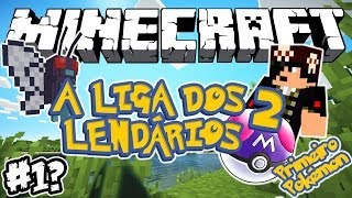 Primeiro Pokémon! - LIGA DOS LENDÁRIOS: Minecraft #1