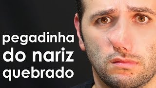 Pegadinha do nariz quebrado