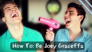 How To: Be Joey Graceffa