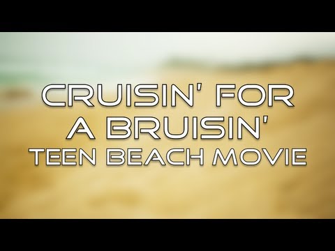 Teen Beach Movie - Cruisin' for a Bruisin' (Lyrics) - YouTube