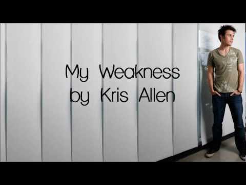 Kris Allen - My Weakness (Lyrics) - YouTube