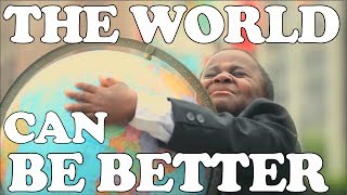 The World Can Be Better - Kid President Songified!