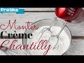 Comment bien monter une crème chantilly