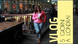 VLOG • 5 giorni a LONDRA