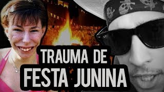 TRAUMA DE FESTA JUNINA