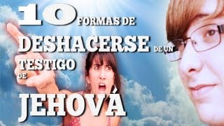 10 Formas de Deshacerse de un Testigo de Jehová (con Juanmasaurus)