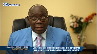 GABON / SOCIETE CIVILE : Le Rév. Ngoussi appelle les gabonais à plus de vigilance face aux enlèvements et violations des droits humains