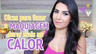 7 Dicas para fazer a maquiagem durar mais no calor