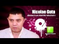 Nicolae Guta - Numai Bani Manele Noi 2013