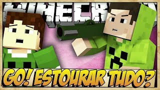 GO! ESTOURAR TUDO? - MINECRAFT GUERRA