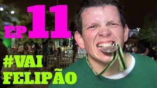 #vaifelipão | Se fui gordo, não me lembro E11