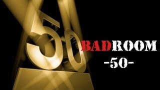 BAD ROOM №50 [ХУЮБИЛЕЙ]