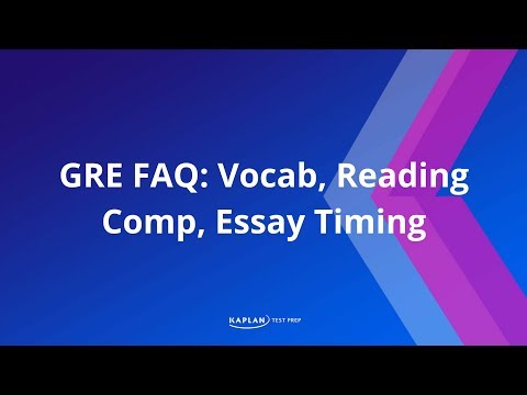 GRE FAQ: Vocab, Reading Comp, Essay Timing | Kaplan Test Prep