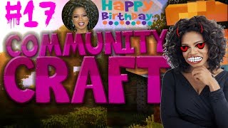 Communitycraft Deel 17 - Oprah Birthday!