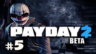 THE WATCHDOGS - PAYDAY 2 Beta w/Nova, SSoH, Sp00n & Kootra Ep.5