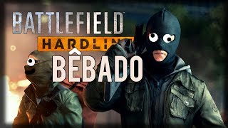 Jogando Bêbado - Battlefield Hardline