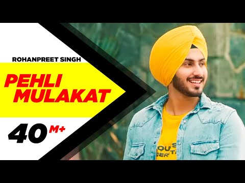 Download Rohanpreet Singh | Pehli Mulakat (OFFICIAL VIDEO) | Latest Punjabi Songs 2018 | New Songs 2018