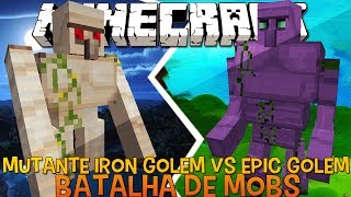 Mutante Iron Golem Vs Epic Golem !! - Briga de Mobs Minecraft