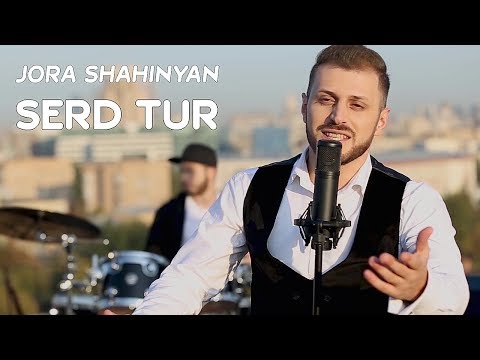 Jora Shahinyan - Serd Tur