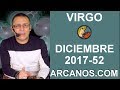 Video Horscopo Semanal VIRGO  del 24 al 30 Diciembre 2017 (Semana 2017-52) (Lectura del Tarot)