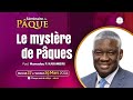 Le Mystre de Pques I Pasteur Mamadou Philippe KARAMBIRI