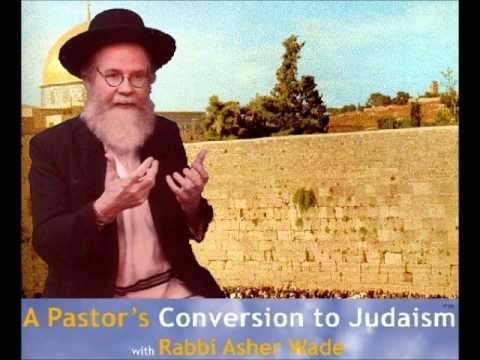 From Pastor to Rabbi - Conversion to Judaism - Convert becoming Rabbi ...